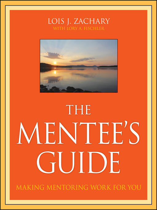 Title details for The Mentee's Guide by Lois J. Zachary - Available